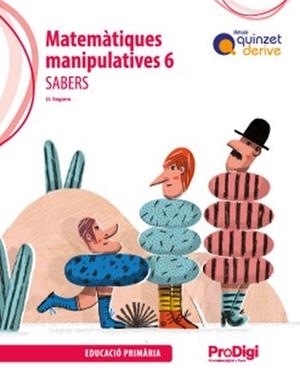 SABERS MATEMÀT.MANIP. 6 EP-QUINZ.DERIVE-PRODIGI | 9788430741311