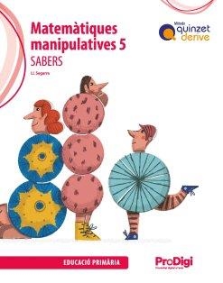SABERS MATEMÀT. MANIP.5 EP-QUINZ.DERIVE-PRODIGI | 9788430741298