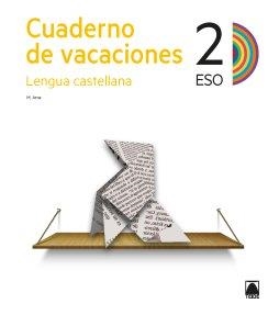 CUADERNO DE VACACIONES LENGUA CASTELLANA 2 ESO | 9788430743063