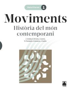 MOVIMENTS HISTÒRIA DEL MÓN CONTEMPORANI 1 BATX. | 9788430754366