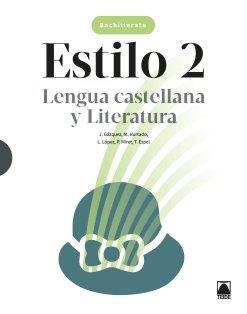 ESTILO 2. LENGUA CASTELLANA Y LITERATURA 2 BACH. | 9788430754427