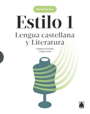 ESTILO 1. LENGUA CASTELLANA Y LITERATURA 1 BACH. | 9788430754403