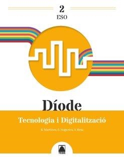 DÍODE 2. TECNOLOGIA I DIGITALITZACIÓ 2 ESO | 9788430756537