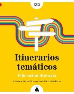 ITINERARIOS TEMÁTICOS EDUCACIÓN LITERARIA ESO | 9788430756896