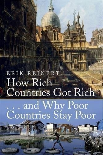 HOW RICH COUNTRIES GOT RICH AND WHY POOR COUNTRIES STAY POOR | 9781845298746 | ERIK S. REINERT