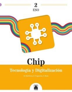 CHIP 2. TECNOLOGÍA Y DIGITALIZACIÓN 2 ESO | 9788430770472