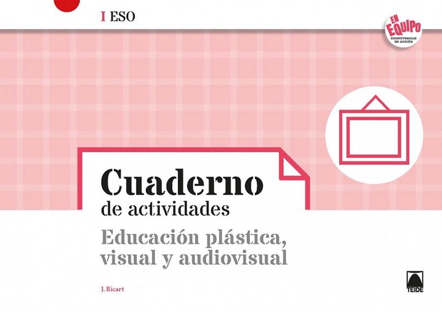 EN EQUIPO CUADERNO EDUC.PLASTICA Y V. I ESO(2021) | 9788430771035