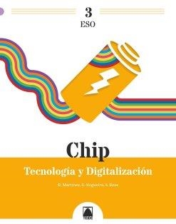 CHIP 3. TECNOLOGÍA Y DIGITALIZACIÓN 3 ESO | 9788430771363