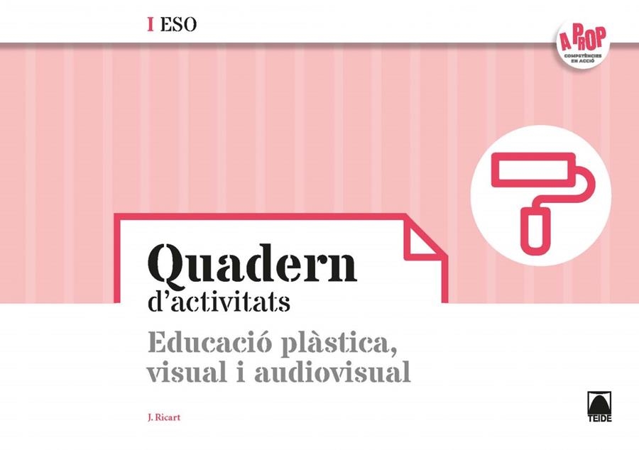 A PROP QUADERN ED.PLASTICA I VIS. I ESO(CAT)(2020) | 9788430771073
