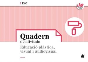 A PROP QUADERN ED.PLASTICA I VIS. I ESO(CAT)(2020) | 9788430771073