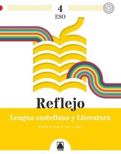 REFLEJO 4. LENGUA CASTELLANA Y LITERATURA 4 ESO | 9788430773695