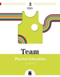 TEAM 3. PHYSICAL EDUCATION 3 ESO | 9788430774135