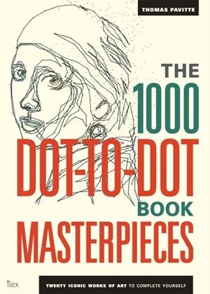 THE 1000 DOT-TO-DOT BOOK: MASTERPIECES | 9781781572054 | THOMAS PAVITTE