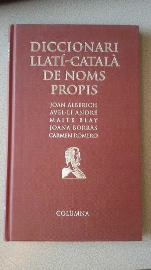 DICCIONARI LLATI-CATALA DE NOMS PROPIS | 9788478097203 | Alberich Mariné, Joan;Blay Boqué, Maria Teresa;Romero Barranco, Carmen;André Gabián, Avel·lí;Borrás 