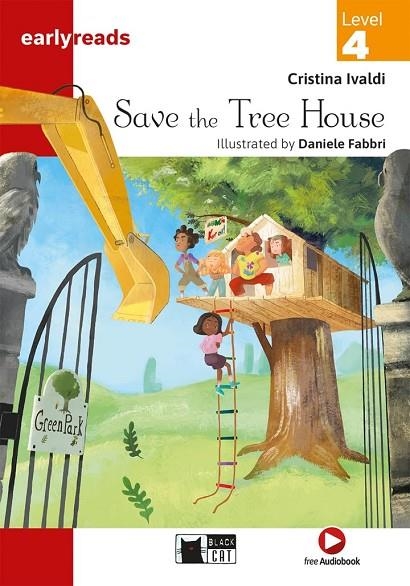 SAVE THE TREE HOUSE (EARLYREADS) FREE AUDIO | 9788853023070 | C. IVALDI