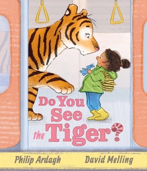 DO YOU SEE THE TIGER?: BY ROALD DAHL FUNNY PRIZE-WINNER, PHILIP ARDAGH, AND 5-MILLION COPY BESTSELLING HUGLESS DOUGLAS CREATOR, DAVID MELLING (HB) | 9781529518337 | PHILIP ARDAGH
