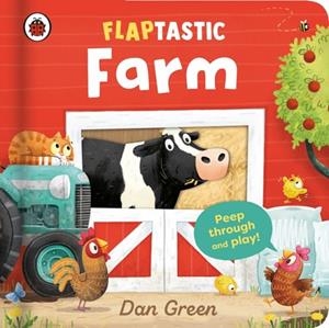 FLAPTASTIC FARM : PEEP THROUGH AND PLAY! | 9780241699324 | DAN GREEN