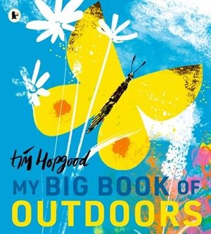MY BIG BOOK OF OUTDOORS | 9781529524246 | TIM HOPGOOD