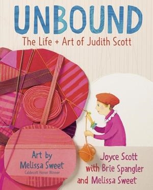 UNBOUND:THE LIFE AND ART OF JUDITH SCOTT (HB) | 9780525648116 | SCOTT, JOYCE
