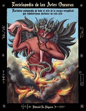 ENCICLOPEDIA DE LAS ARTES OSCURAS : RARÍSIMO COMPENDIO DE TODO EL ARTE DE LA MAGIA RECOPILADO POR LOS CELEBÉRRIMOS DOCTORES DE ESTE ARTE | 9788494830570 | VVAA
