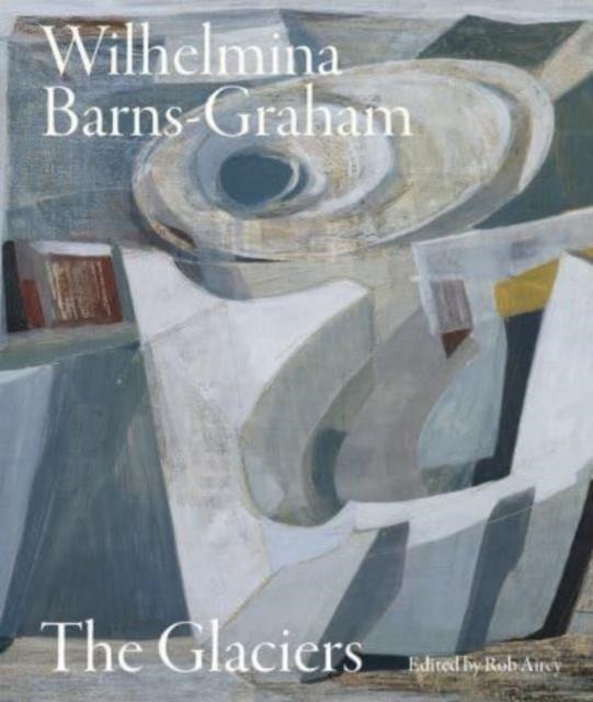 WILHELMINA BARNS-GRAHAM : THE GLACIERS | 9781848226975 | ROB AIREY