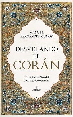 DESVELANDO EL CORÁN | 9788418089367 | MANUEL FERNÁNDEZ MUÑOZ