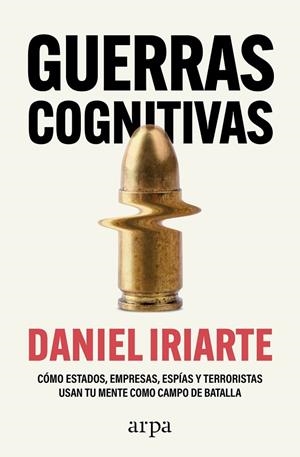 GUERRAS COGNITIVAS | 9788410313859 | DANIEL IRIARTE