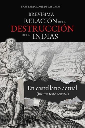 BREVÍSIMA RELACIÓN DE LA DESTRUCCIÓN DE LAS INDIAS | 9788412896626 | FRAY BARTOLOME DE LAS CASAS