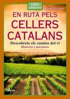 EN RUTA PELS CELLERS CATALANS | 9788412882322 | JORDI BASTART CASSE