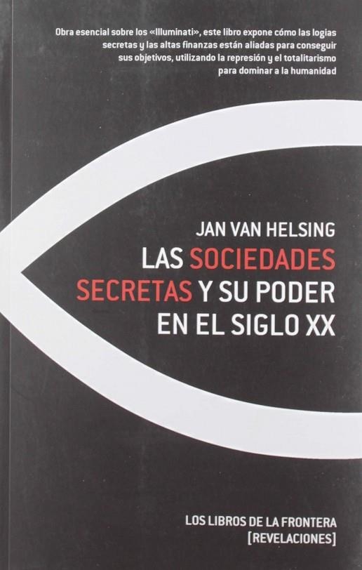 LAS SOCIEDADES SECRETAS Y SU PODER EN EL SIGLO XX | 9788482551845 | JAN VAN HELSING