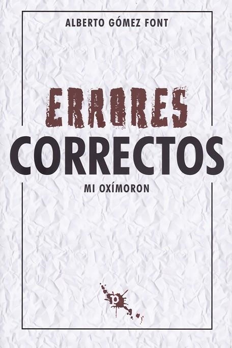 ERRORES CORRECTOS: MI OXIMORON | 9788494668845 | ALBERTO GOMEZ FONT