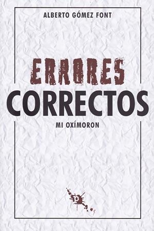 ERRORES CORRECTOS: MI OXIMORON | 9788494668845 | ALBERTO GOMEZ FONT
