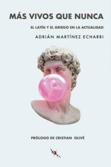 MAS VIVOS QUE NUNCA | 9788412406030 | ADRIAN MARTINEZ ECHARRI