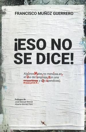 ESO NO SE DICE | 9788494831065 | FRANCISCO MUÑOZ GUERRERO