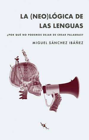 LA (NEO)LOGICA DE LAS LENGUAS | 9788412250640 | SANCHEZ IBAÑEZ, MIGUEL