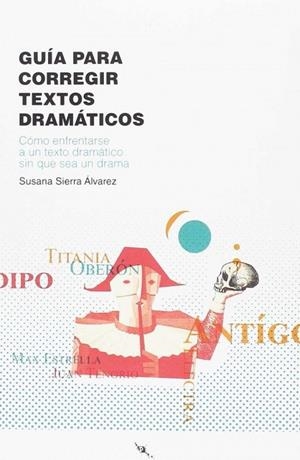 GUIA PARA CORREGIR TEXTOS DRAMATICOS | 9788494831003 | SUSANA SIERRA ALVAREZ