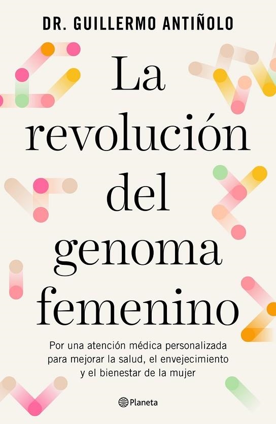 LA REVOLUCION DEL GENOMA FEMENINO | 9788408299608 | DR. GUILLERMO ANTIÑOLO