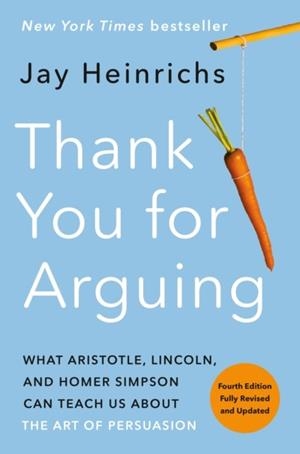 THANK YOU FOR ARGUING, FOURTH EDITION (REVISED AND UPDATED) | 9780593237380 | HEINRICHS, JAY