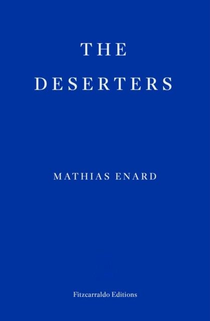 THE DESERTERS | 9781804271636 | MATHIAS ENARD