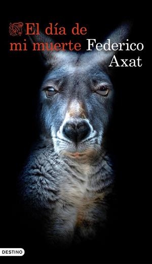 EL DIA DE MI MUERTE | 9788423367368 | FEDERICO AXAT