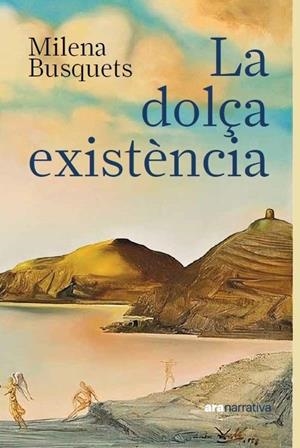 LA DOLÇA EXISTENCIA | 9788411731430 | BUSQUETS TUSQUETS, MILENA