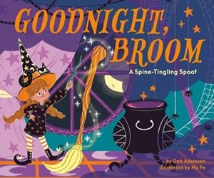 GOODNIGHT, BROOM: A SPINE-TINGLING SPOOF | 9780593753644 | DEB ADAMSON