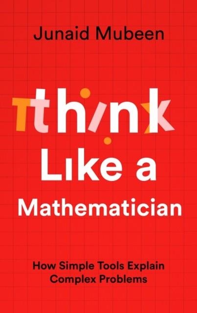 THINK LIKE A MATHEMATICIAN | 9781788167345 | JUNAID MUBEEN
