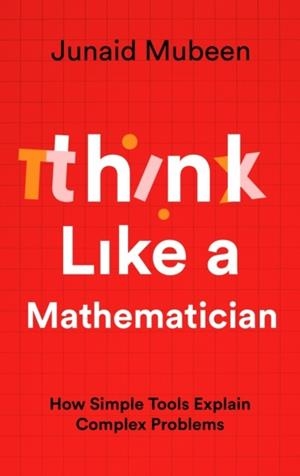 THINK LIKE A MATHEMATICIAN | 9781788167345 | JUNAID MUBEEN