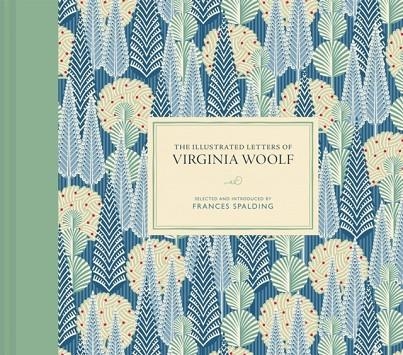 THE ILLUSTRATED LETTERS OF VIRGINIA WOOLF | 9781849949637 | FRANCES SPALDING