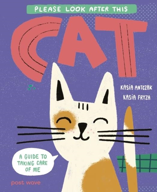 PLEASE LOOK AFTER THIS CAT | 9781836270638 | ANTCZAK AND FRYZA