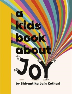A KIDS BOOK ABOUT JOY | 9780241725979