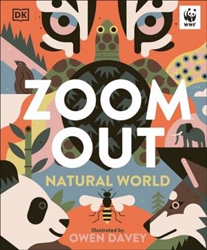 ZOOM OUT NATURAL WORLD | 9780241729410 | OWEN DAVEY