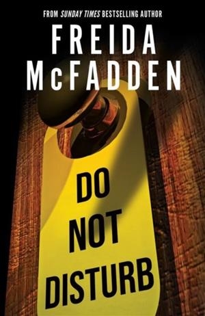 DO NOT DISTURB | 9781464228582 | FREIDA MCFADDEN