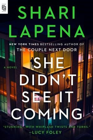 SHE DIDN'T SEE IT COMING | 9798217060535 | SHARI LAPENA